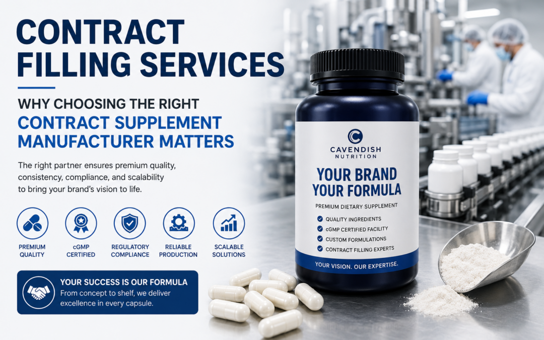 Contract Filling Services – Why Choosing the Right Contract Supplement Manufacturer Matters